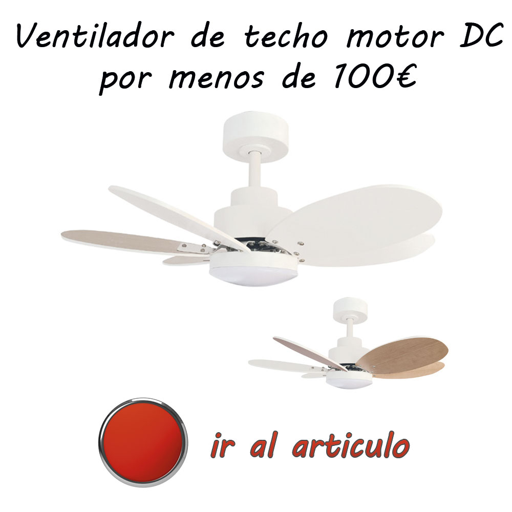 Ventilador de techo motor DC por menos de 100€